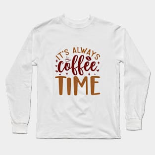 Funny Gift for Coffee Lovers Long Sleeve T-Shirt